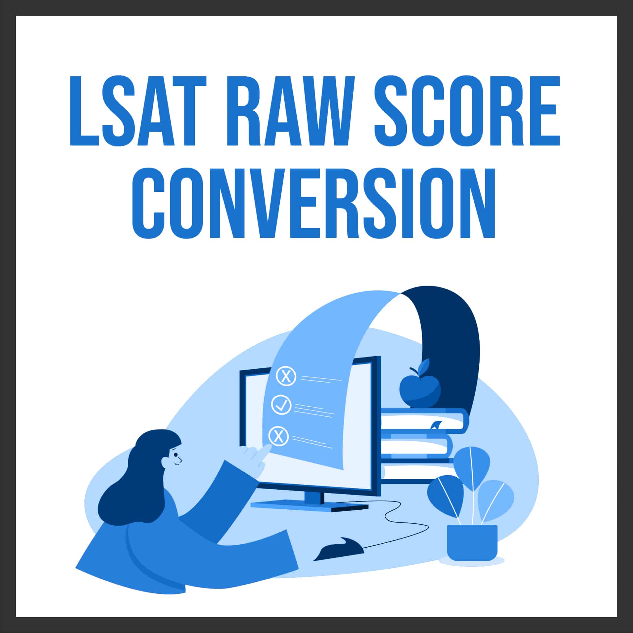 Understanding LSAT Raw Score Conversion